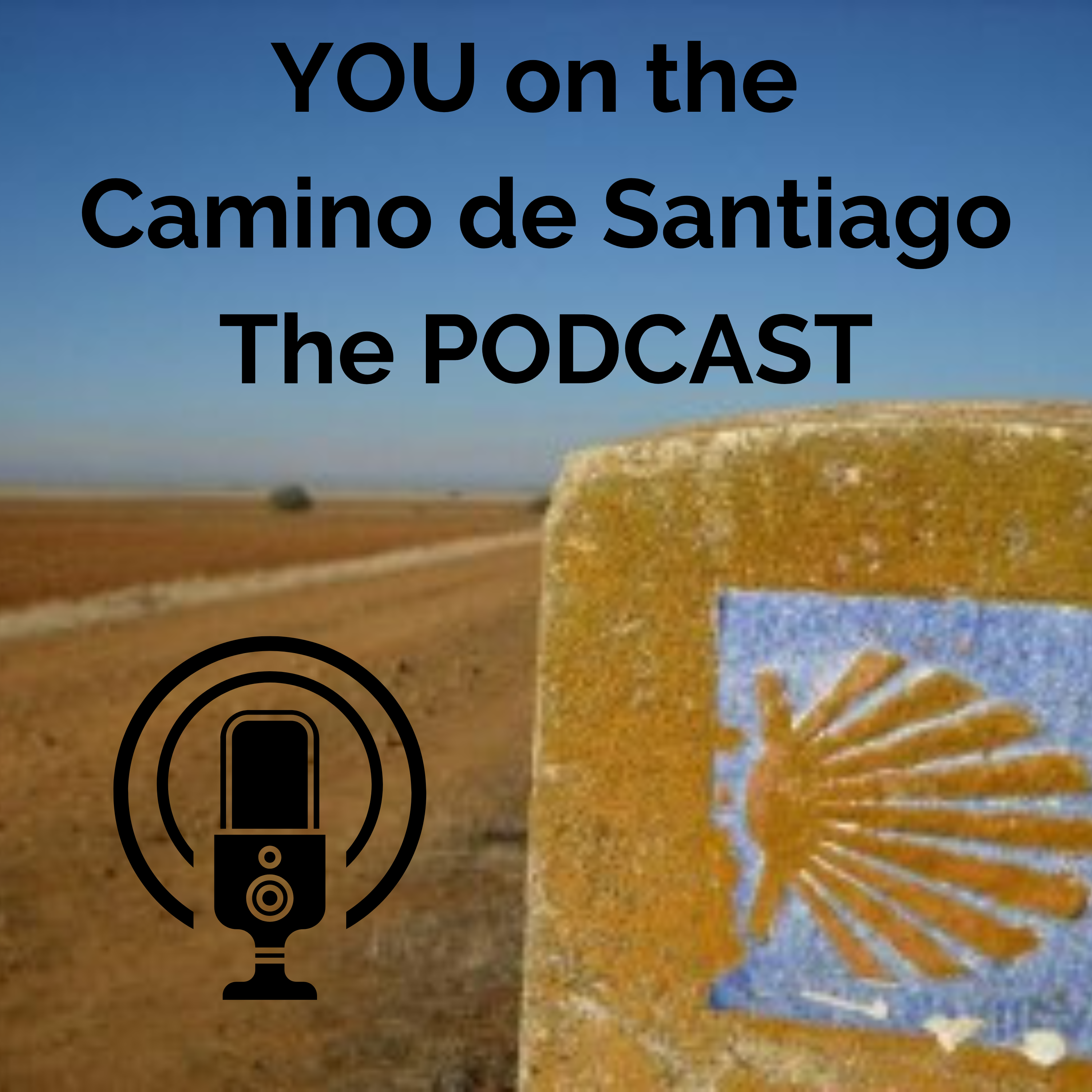 Photo of a trail marker on the Camino Frances route, with the words "YOU on the Camino de Santiago The Podcast"